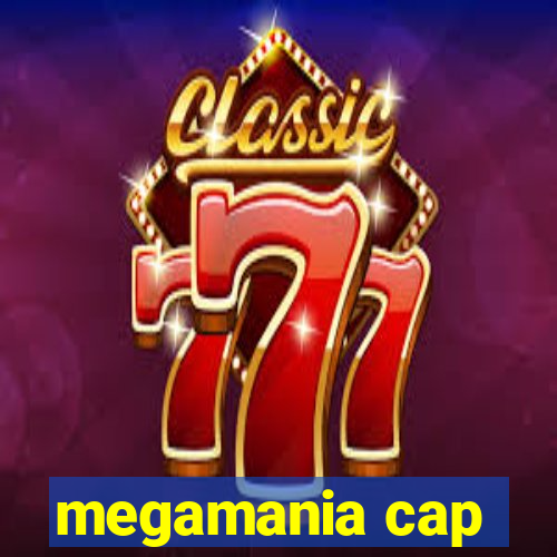 megamania cap